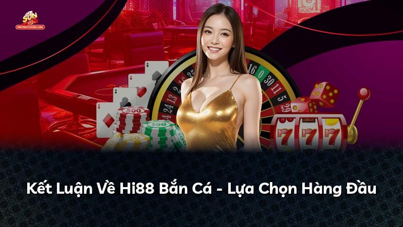 Kết Luận Về Hi88 Bắn Cá - Lựa Chọn Hàng Đầu