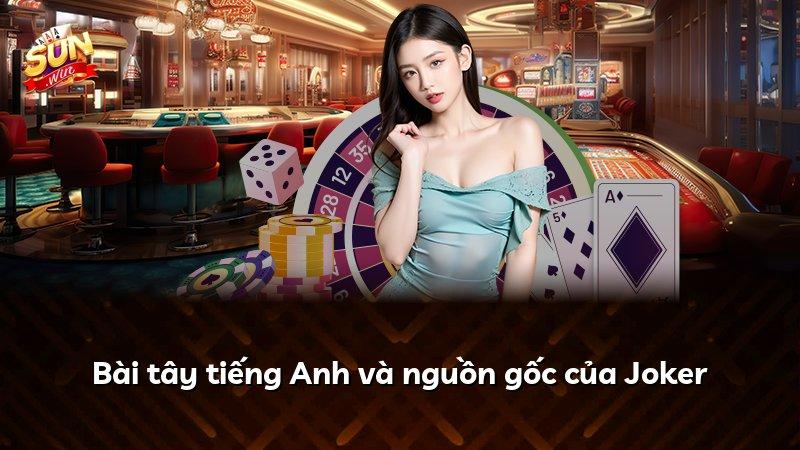 Bài tây tiếng Anh và nguồn gốc của Joker