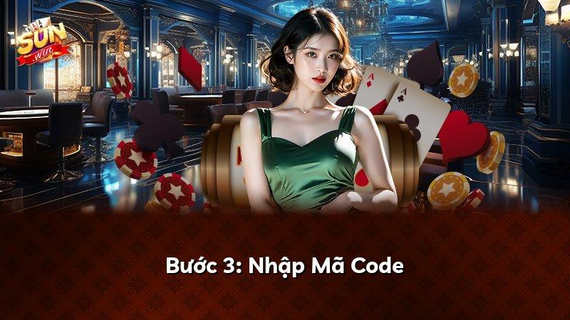 Bước 3: Nhập Mã Code