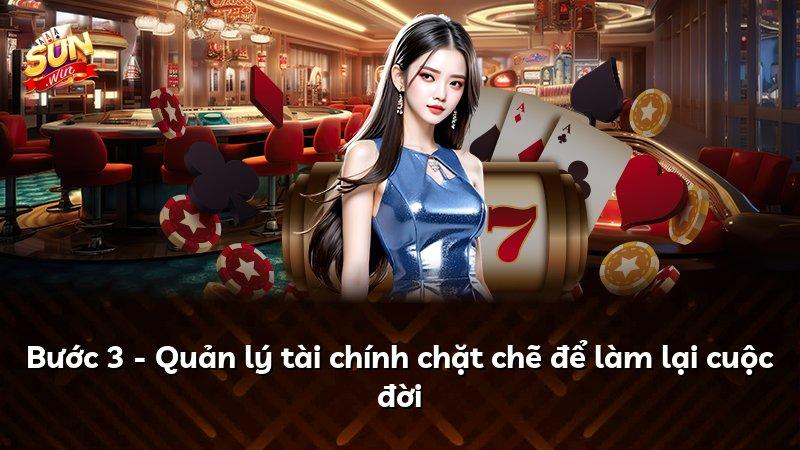 Bước 3 - Quản lý tài chính chặt chẽ để làm lại cuộc đời
