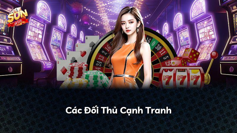 Các Đối Thủ Cạnh Tranh