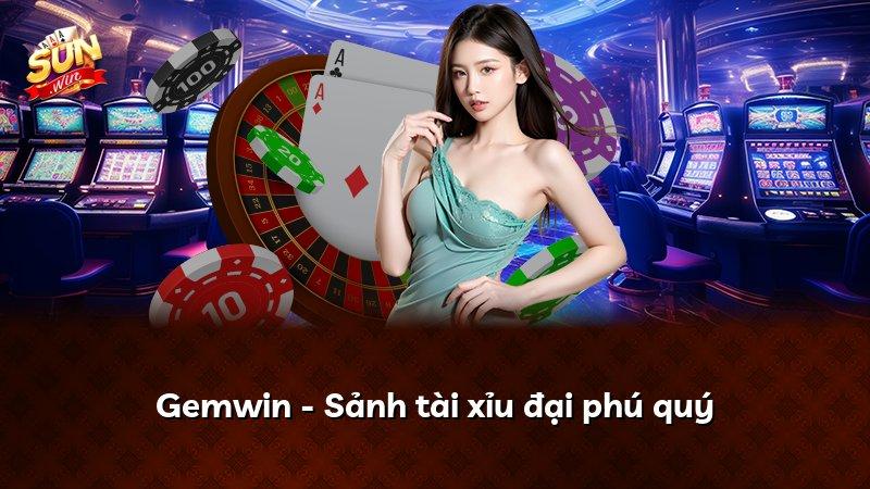 Gemwin - Sảnh tài xỉu đại phú quý