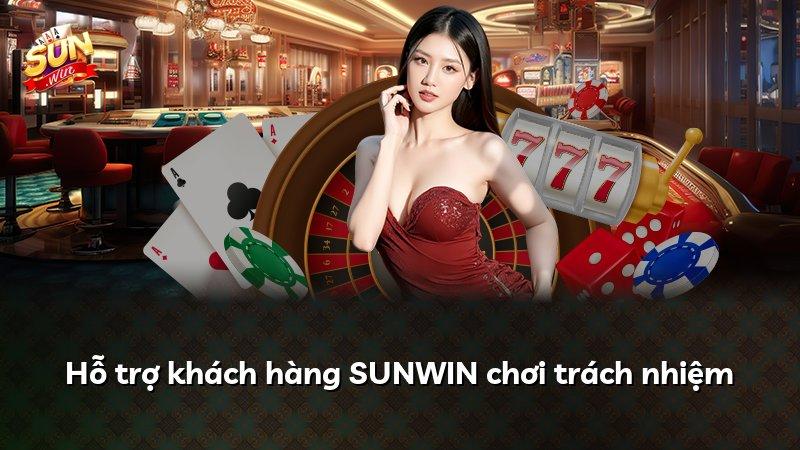 Hỗ trợ khách hàng SUNWIN chơi trách nhiệm