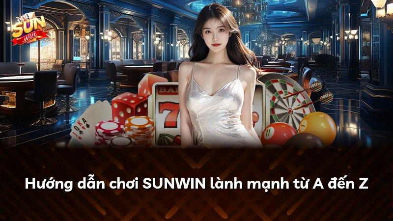 Hướng dẫn chơi SUNWIN lành mạnh từ A đến Z