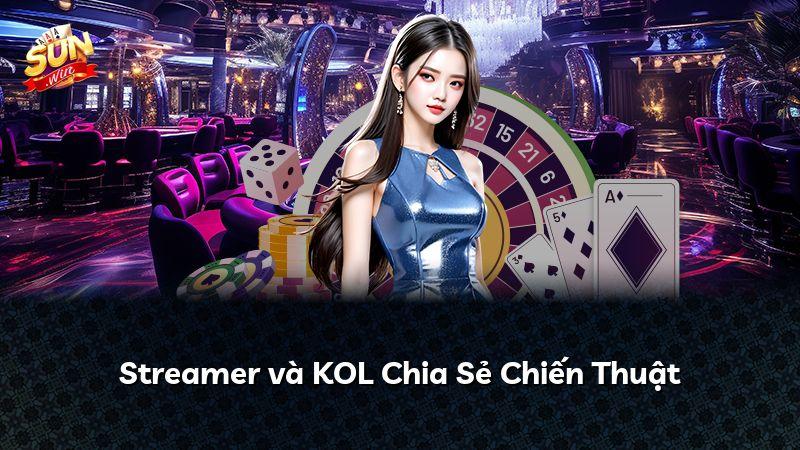 Streamer và KOL Chia Sẻ Chiến Thuật