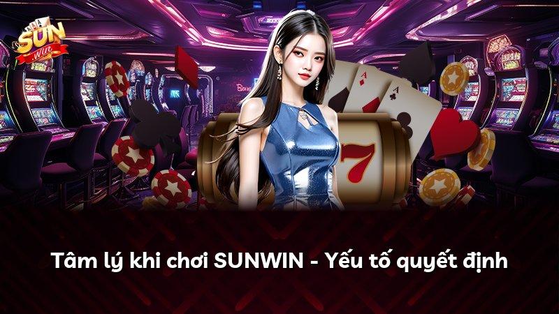 Tâm lý khi chơi SUNWIN - Yếu tố quyết định